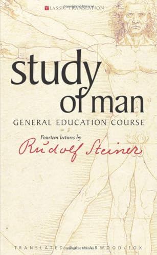 Study Of Man: General Education Course / Fourteen Lectures Given in stuttgart Between 21 August and 5 September 1919: General Education Course (Cw 293)